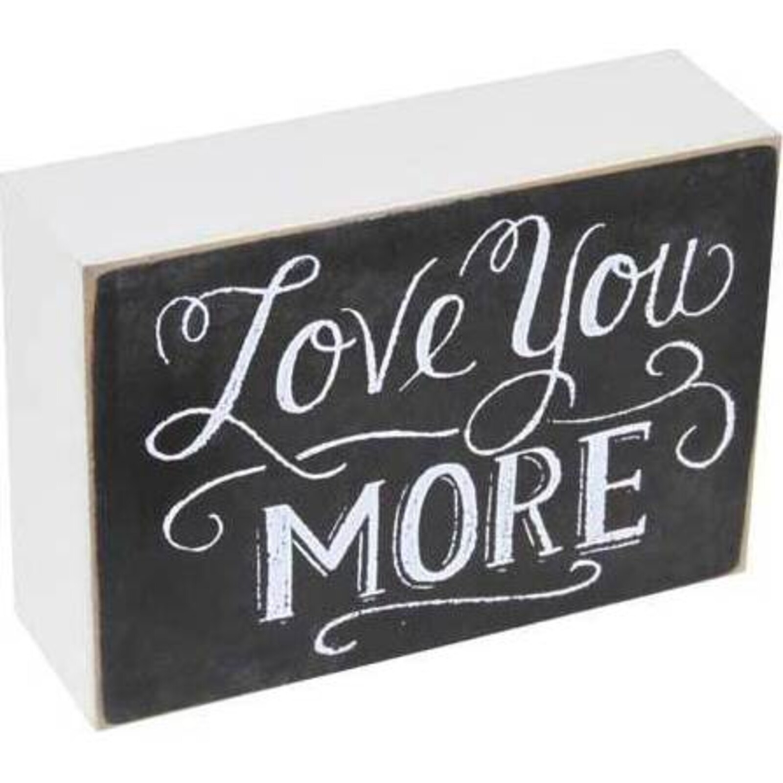 Standing Sign Love you More