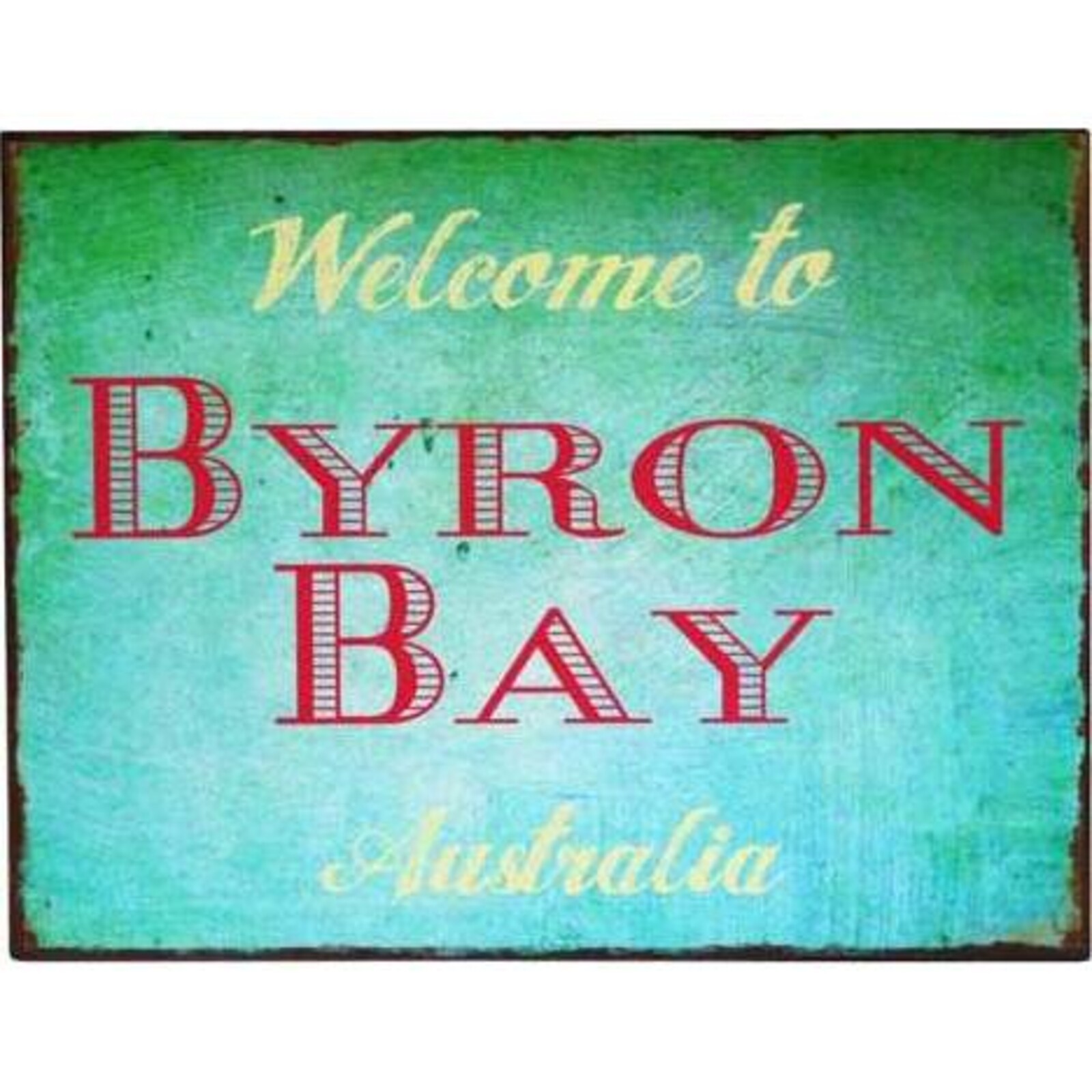 Tin Sign Welcome Byron Bay