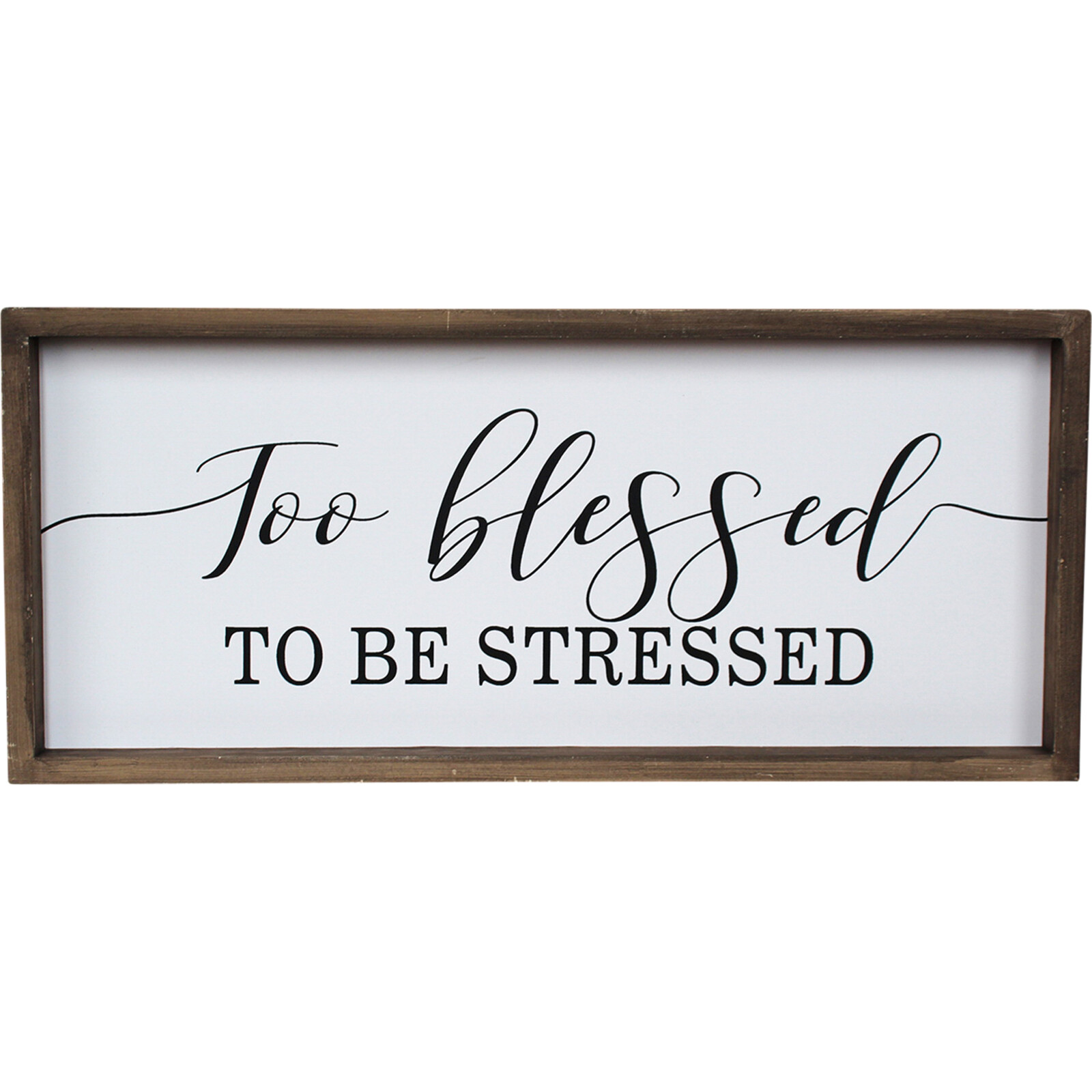 Sign Too Blessed to be Stressed