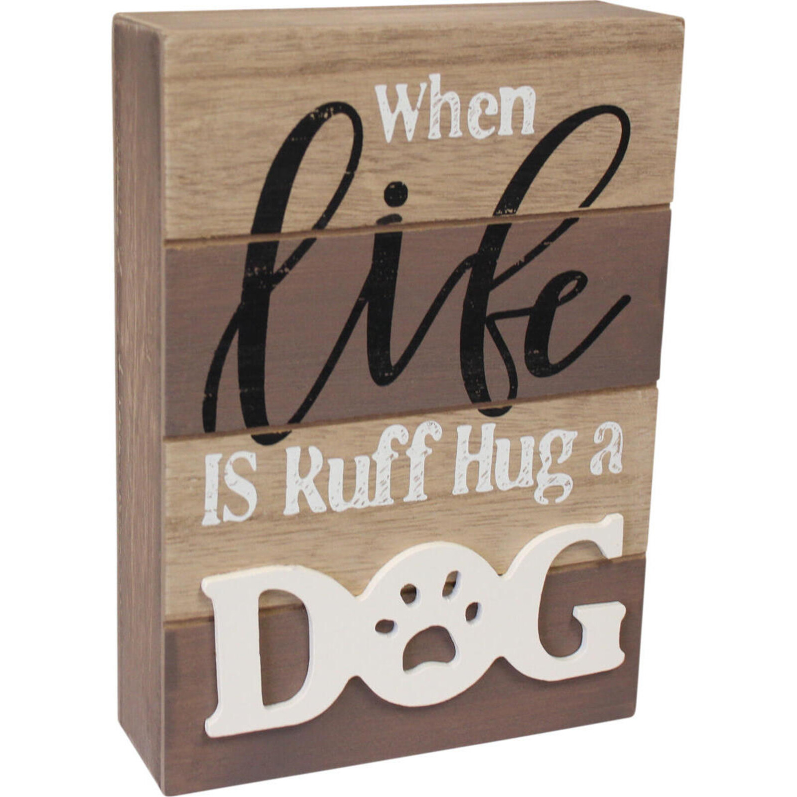 Sign Life Ruff Hug Dog