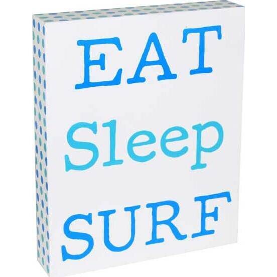 Standing Sign Eat Sleep Surf